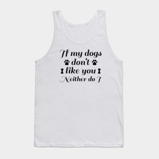 Dogs Don't Like You Tank Top
